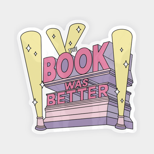 Book Was Better Sticker